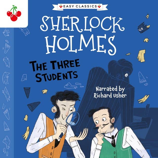 The Three Students - The Sherlock Holmes Children's Collection: Shadows, Secrets and Stolen Treasure (Easy Classics), Season 1 (Unabridged)