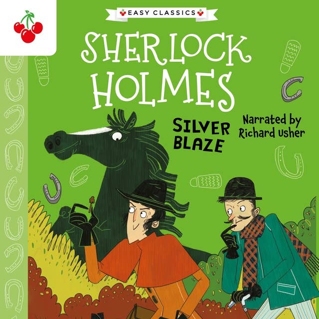 Silver Blaze - The Sherlock Holmes Children's Collection: Mystery, Mischief and Mayhem (Easy Classics), Season 2 (Unabridged)