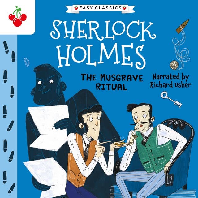 The Musgrave Ritual - The Sherlock Holmes Children's Collection: Mystery, Mischief and Mayhem (Easy Classics), Season 2 (Unabridged)