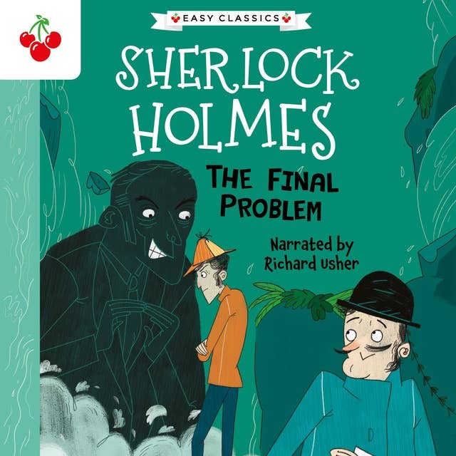 The Final Problem - The Sherlock Holmes Children's Collection: Mystery, Mischief and Mayhem (Easy Classics), Season 2 (Unabridged)
