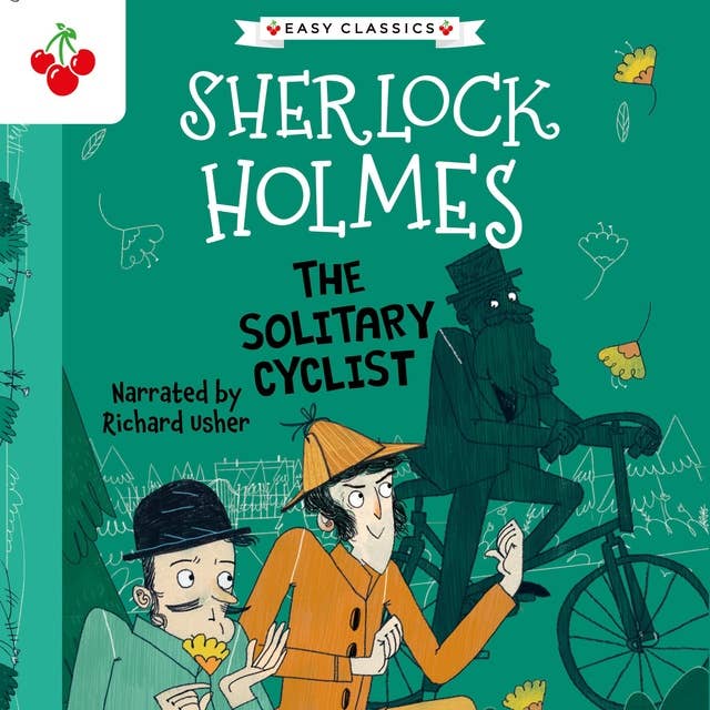 The Solitary Cyclist - The Sherlock Holmes Children's Collection: Creatures, Codes and Curious Cases (Easy Classics), Season 3 (Unabridged)