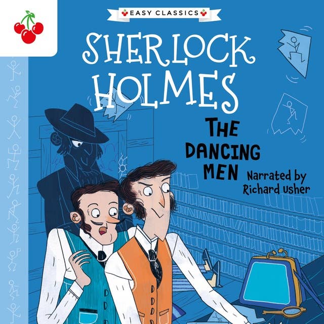 The Dancing Men - The Sherlock Holmes Children's Collection: Creatures, Codes and Curious Cases (Easy Classics), Season 3 (Unabridged)