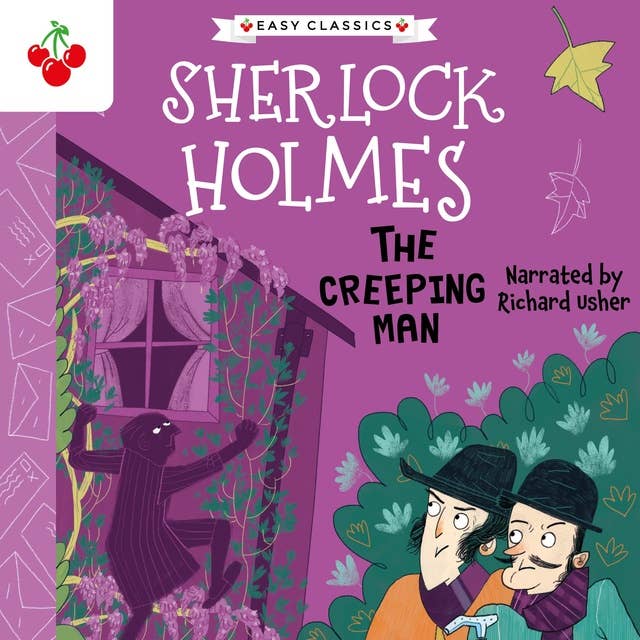 The Creeping Man - The Sherlock Holmes Children's Collection: Creatures, Codes and Curious Cases (Easy Classics), Season 3 (Unabridged)