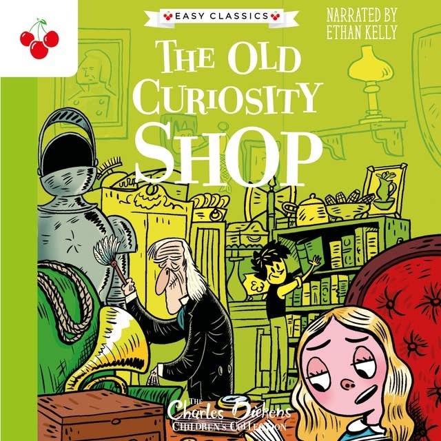 The Old Curiosity Shop - The Charles Dickens Children's Collection (Easy Classics) (Unabridged)