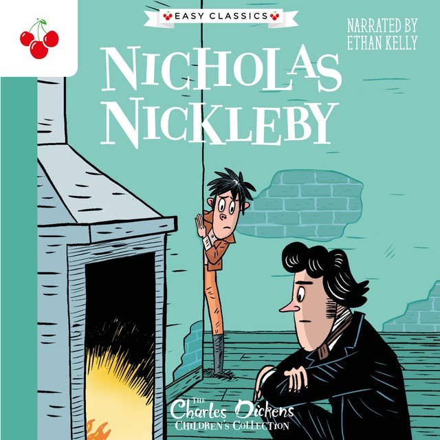 Nicholas Nickleby - The Charles Dickens Children's Collection (Easy Classics) (Unabridged)