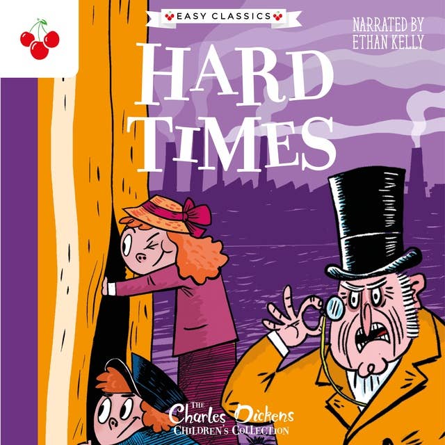 Hard Times - The Charles Dickens Children's Collection (Easy Classics) (Unabridged)