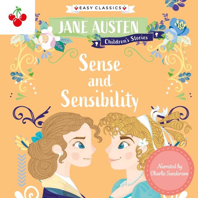Sense and Sensibility - Jane Austen Children's Stories (Easy Classics) (Unabridged)