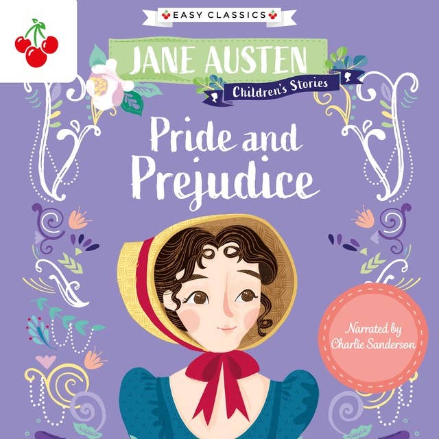 Pride and Prejudice - Jane Austen Children's Stories (Easy Classics) (Unabridged)