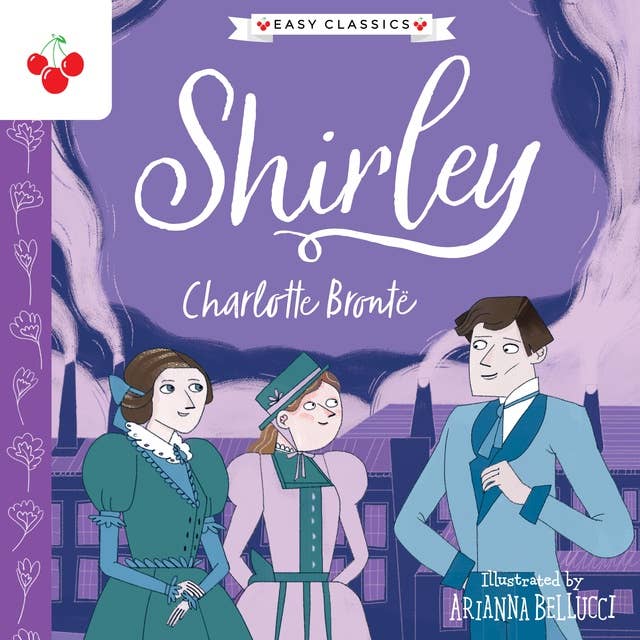 Shirley - The Complete Brontë Sisters Children's Collection (Unabridged)