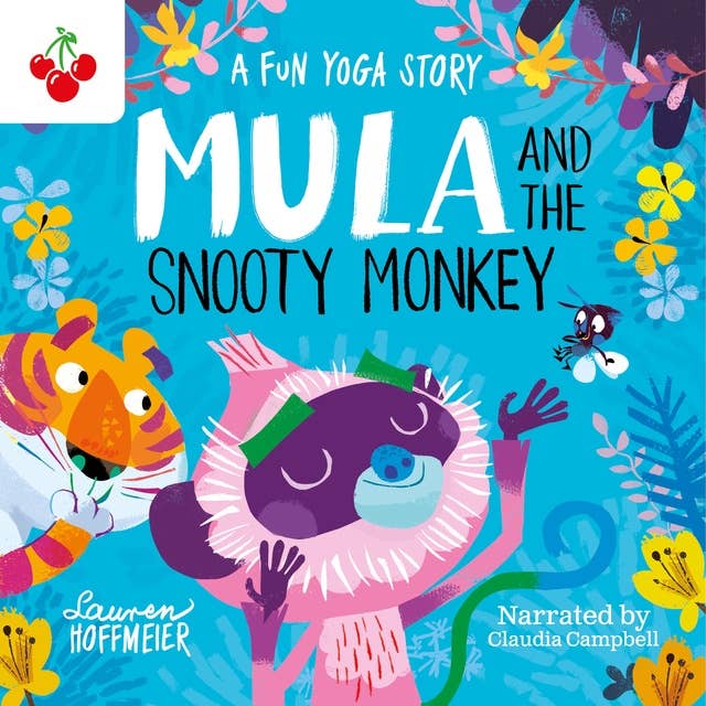 Mula and the Snooty Monkey: A Fun Yoga Story - Mula and Friends, Book 2 (Unabridged)