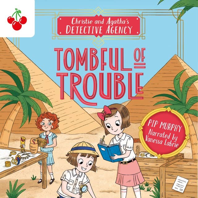 Tombful of Trouble - Christie and Agatha's Detective Agency, Book 3 (Unabridged)