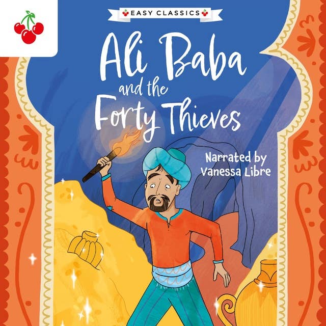 Arabian Nights: Ali Baba and the Forty Thieves - The Arabian Nights Children's Collection (Easy Classics) (Unabridged)