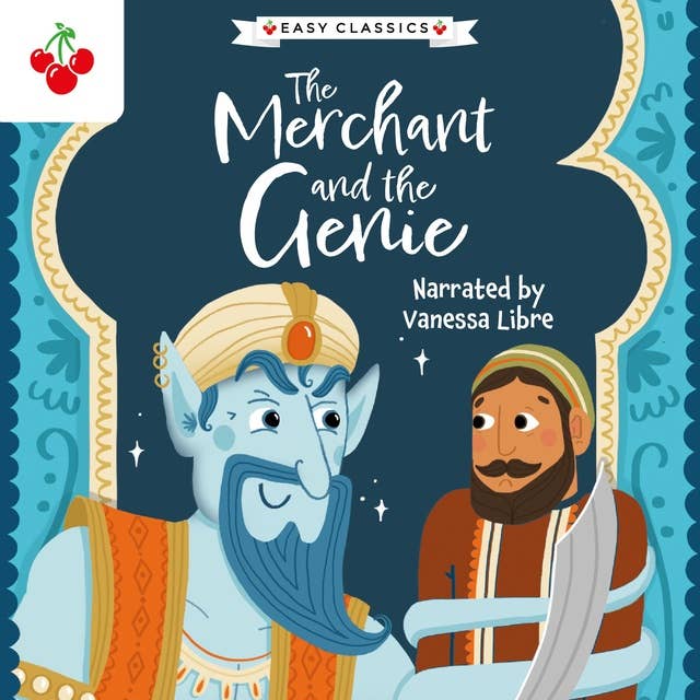 Arabian Nights: The Merchant and the Genie - The Arabian Nights Children's Collection (Easy Classics) (Unabridged)