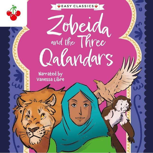Arabian Nights: Zobeida and the Three Qalandars - The Arabian Nights Children's Collection (Easy Classics) (Unabridged)
