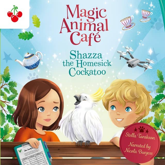Shazza the Homesick Cockatoo - Magic Animal Cafe, Book 2 (Unabridged)