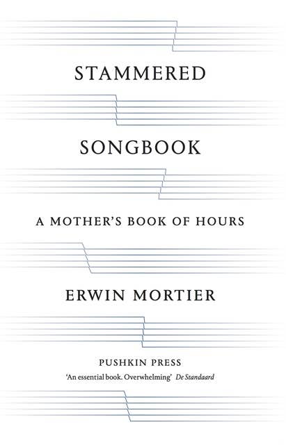STAMMERED SONGBOOK: A Mother's Book of Hours