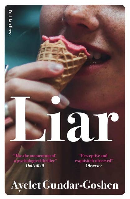 Liar: one lie can have a thousand consequences in this page-turning psychological suspense