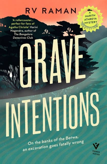Grave Intentions: a Gold Age-esque cosy crime set in contemporary India, for fans of Lucy Foley and Glass Onion: A Knives Out Mystery