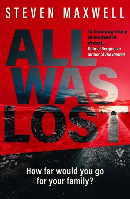 All Was Lost: 'Fast-paced and shocking' Observer Thriller of the Month