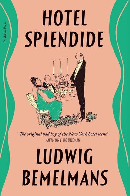Hotel Splendide: the charming and witty memoir from 'the original bad boy of the New York hotel scene' Anthony Bourdain