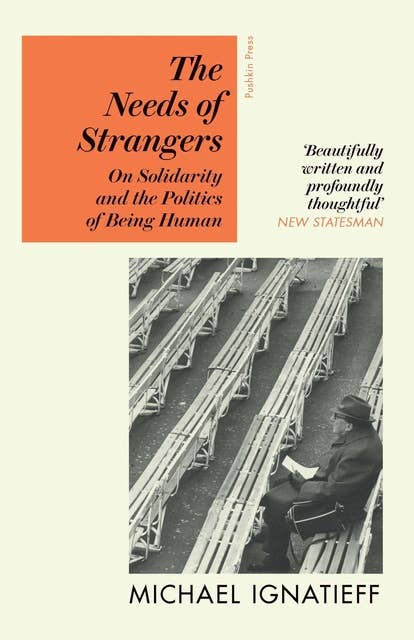 The Needs of Strangers: On Solidarity and the Politics of Being Human