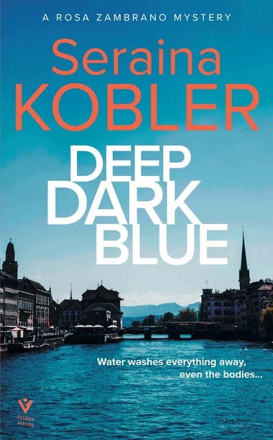 Deep Dark Blue: Sunday Times Crime Book of the Month for fans of Donna Leon