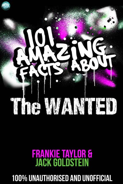 101 Amazing Facts About The Wanted