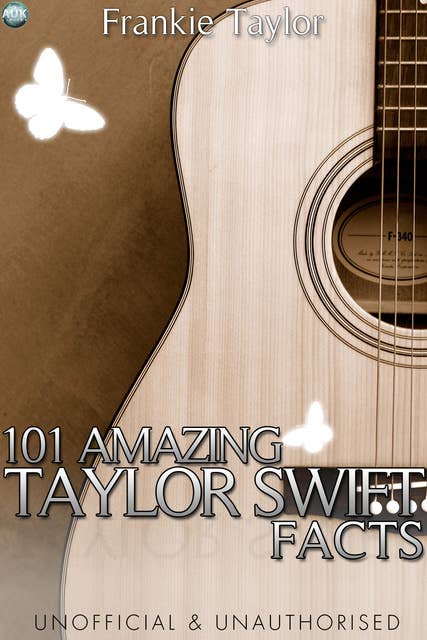 101 Amazing Taylor Swift Facts