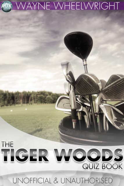 The Tiger Woods Quiz Book