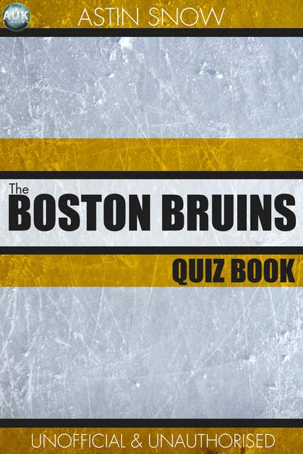 The Boston Bruins Quiz Book
