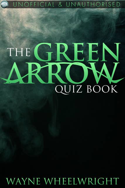 The Green Arrow Quiz Book