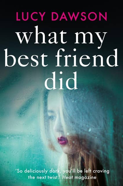 What My Best Friend Did: A fast paced, gripping psychological thriller