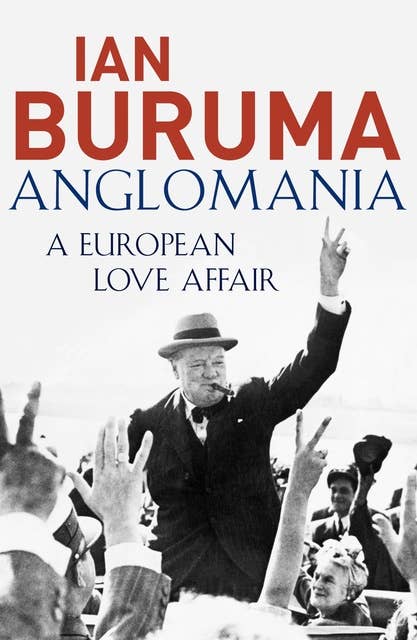 Anglomania: A European Love Affair