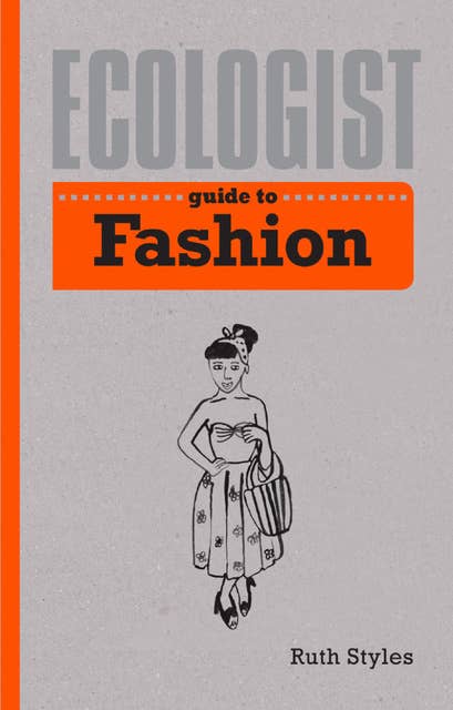 Ecologist Guide to Fashion - Ebook - Ruth Styles - ISBN 9781782401117 -  Storytel