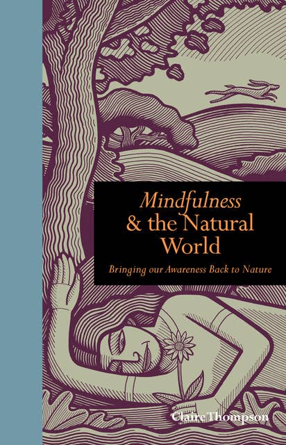 Mindfulness & the Natural World: Bringing our Awareness Back to Nature