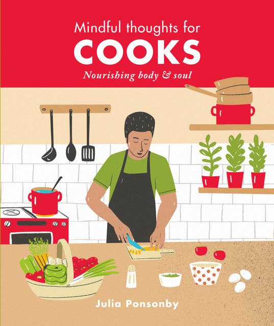Mindful Thoughts for Cooks: Nourishing body & soul