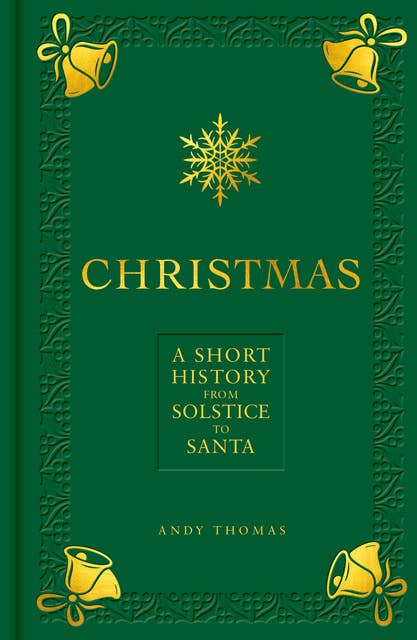 Christmas: A short history from solstice to Santa