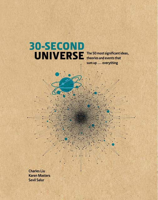 30-Second Universe: 50 most significant ideas, theories, principles and events that sum up... everything