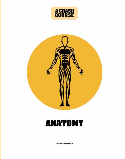 Anatomy: A Crash Course