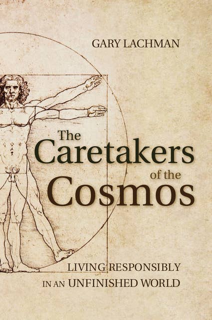 The Caretakers of the Cosmos: Living Responsibly in an Unfinished World