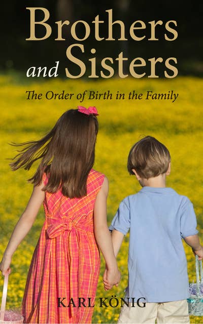 Brothers and Sisters: The Order of Birth in the Family