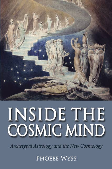 Inside the Cosmic Mind: Archetypal Astrology and the New Cosmology