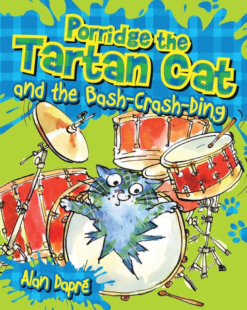 Porridge the Tartan Cat and the Bash-Crash-Ding: The Bash Crash Ding