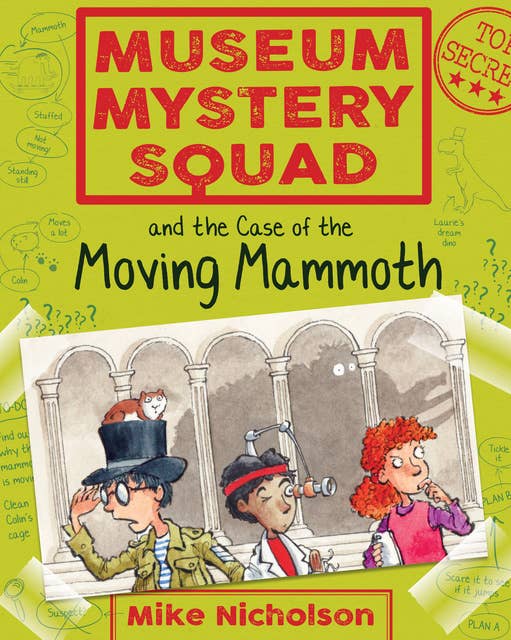 Museum Mystery Squad and the Case of the Moving Mammoth: The Case of the Moving Mammoth