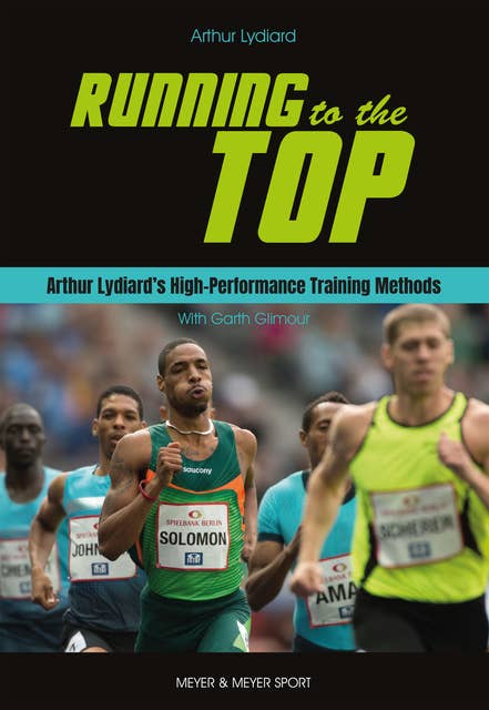 Cover for Running to the Top: Arthur Lydiard's Hih-Performance Training Methods