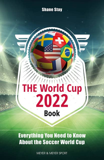 THE World Cup 2022 Book: Everything You Need to Know About the Soccer World Cup