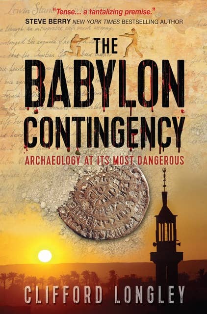 The Babylon Contingency: Archaeology at its most dangerous