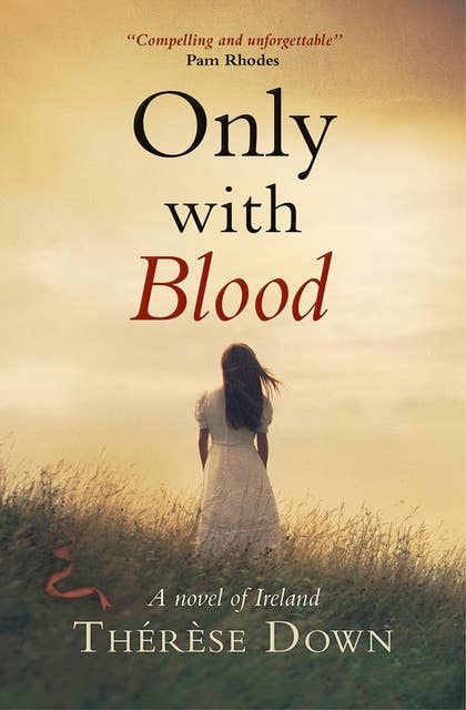 Only with Blood: A novel of Ireland