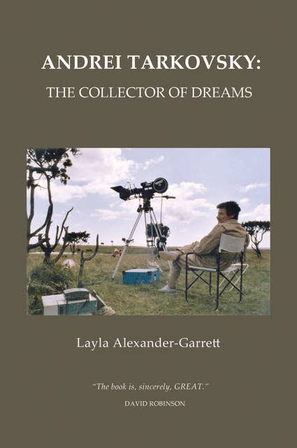 Andrei Tarkovsky: The Collector of Dreams