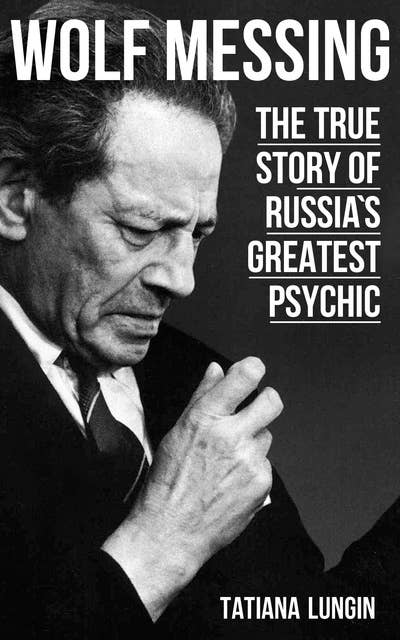 Wolf Messing: The True Story of Russia`s Greatest Psychic